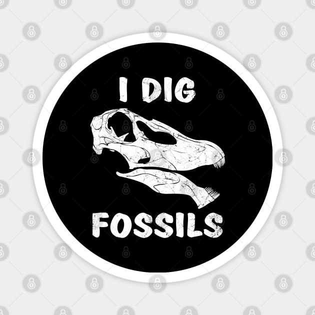 I dig fossils Magnet by NicGrayTees